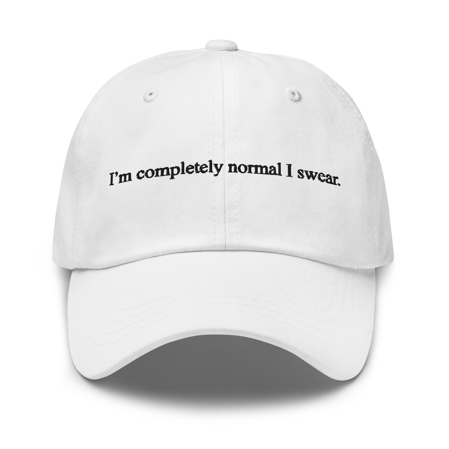I'm Completely Normal I Swear Baseball Hat — White