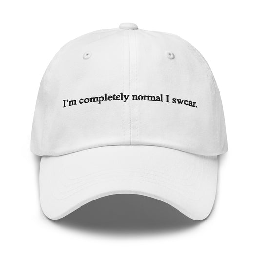 I'm Completely Normal I Swear Baseball Hat — White