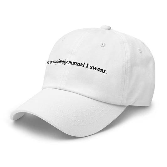 I'm Completely Normal I Swear Baseball Hat — White